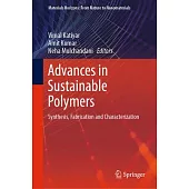 Advances in Sustainable Polymers: Synthesis, Fabrication and Characterization