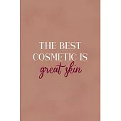 The Best Cosmetic Is Great Skin: Notebook Journal Composition Blank Lined Diary Notepad 120 Pages Paperback Golden Coral Texture Skin Care