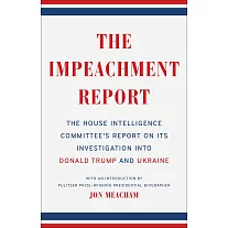 Impeachment Report: The House Intelligence Committee’’s Report on Its Investigation Into Donald Trump and the Ukraine