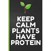 Blank Vegan Recipe Book to Write In - Keep Calm Plants Have Protein: Funny Blank Vegan Vegetarian CookBook For Everyone - Men, Dad, Son, Chefs, Kids,
