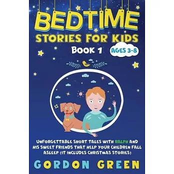 Bedtime stories for kids: Unforgettable short tales with Ralph and his sweet friends that help your children fall asleep (it includes Christmas