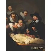 Rembrandt Art Planner 2020: The Anatomy Lesson of Dr. Nicolaes Tulp Large Artistic Year Scheduler: January - December Beautiful Artsy Dutch Master
