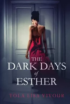 The Dark Days Of Esther