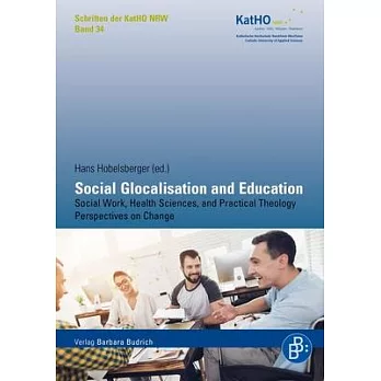 Social Glocalisation and Education: Social Work, Health Sciences, and Practical Theology Perspectives on Change