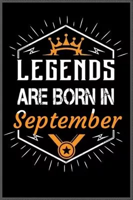 legends are born in september: A Happy Birthday Notebook Journal for Kids, Birthday Journal for Girls & Boys / Birthday Gift ! - Composition Size (6*