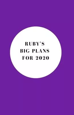 Ruby’’s Big Plans For 2020 - Notebook/Journal/Diary - Personalised Girl/Women’’s Gift - Christmas Stocking/Party Bag Filler - 100 lined pages (Purple)