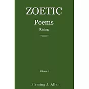 Zoetic Poems Rising: Volume 3