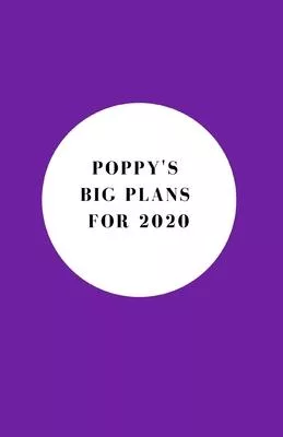 Poppy’’s Big Plans For 2020 - Notebook/Journal/Diary - Personalised Girl/Women’’s Gift - Christmas Stocking/Party Bag Filler - 100 lined pages (Purple)