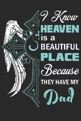 I know heaven is a beautiful place because they have my dad: Paperback Book With Prompts About What I Love About Dad/ Father’’s Day/ Birthday Gifts Fro