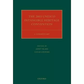 The 2003 UNESCO Intangible Heritage Convention: A Commentary