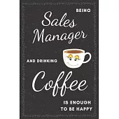 Sales Manager & Drinking Coffee Notebook: Funny Gifts Ideas for Men/Women on Birthday Retirement or Christmas - Humorous Lined Journal to Writing