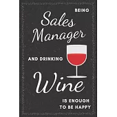 Sales Manager & Drinking Wine Notebook: Funny Gifts Ideas for Men/Women on Birthday Retirement or Christmas - Humorous Lined Journal to Writing