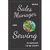 Sales Manager & Sewing Notebook: Funny Gifts Ideas for Men/Women on Birthday Retirement or Christmas - Humorous Lined Journal to Writing