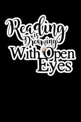 Reading Is Dreaming With Open Eyes: Composition Lined Notebook Journal Funny Gag Gift For Book Lovers