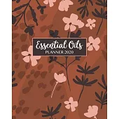 Essential Oils Planner 2020: Planner, Calendar, Inventory, Recipes Modern Floral Cinnamon Brown 8x10