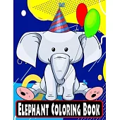 Elephant Colouring Book: 51 Hand Drawn 8.5X11 Size Giant Full Page Jumbo Elephant Coloring Drawing Collection for Kids Children Toddler Boys an