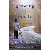 Growing Up Lonely: Disconnection and Misconnection in the Lives of Our Children