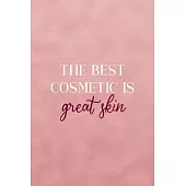 The Best Cosmetic Is Great Skin: Notebook Journal Composition Blank Lined Diary Notepad 120 Pages Paperback Pink Texture Skin Care