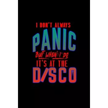 I don’’t always panic but when I do, It’’s at the disco: 110 Game Sheets - 660 Tic-Tac-Toe Blank Games - Soft Cover Book for Kids for Traveling & Summer