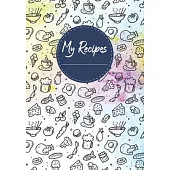 My Recipes: Blank Recipe Journal 7x10 Blank Book Cookbook Favorite Recipes Write In Cooking Special Recipes and Notes 120 Favorite
