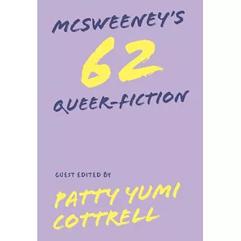 McSweeney’’s Quarterly Issue 62 (McSweeney’’s Quarterly Concern): Queer Fiction Issue