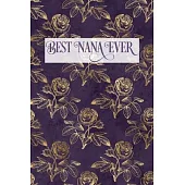 Best Nana Ever: Grandmother Lined Writing Notebook, Vintage Elegant Rose Cover