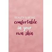 Beauty Is Being Comfortable In Your Own Skin: Notebook Journal Composition Blank Lined Diary Notepad 120 Pages Paperback Pink Texture Skin Care
