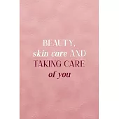 Beauty, Skin Care And Taking Care Of You: Notebook Journal Composition Blank Lined Diary Notepad 120 Pages Paperback Pink Texture Skin Care
