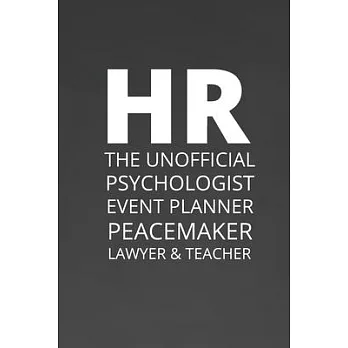 HR The Unofficial Psychologist Event Planner Peacemaker Lawyer & Teacher: For Journaling, Note taking, Doodling, Diary (6 x 9 in) Makes a great gift!