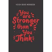You are stronger than you think - Vision Board Workbook: 2020 Monthly Goal Planner And Vision Board Journal For Men & Women