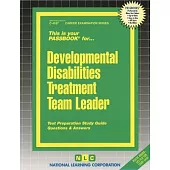 Developmental Disabilities Treatment Team Leader: Passbooks Study Guide
