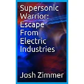 Supersonic Warrior: Escape From Electric Industries