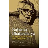 Nabarun Bhattacharya: Aesthetics and Politics in a World After Ethics