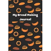 My Bread Making Journal: Blank Lined Notebook Journal-120 Pages(6