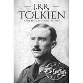 J. R. R. Tolkien: A Life from Beginning to End