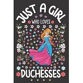Just A Girl Who Loves Duchesses: Dot Grid Notebook Journal and Planner - Diary Size 6 x 9 - 110 Dotted Pages - Office Equipment - Calligraphy and Hand