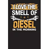 I Love the Smell of Diesel in the Morning: Vehicle Logbook and Checklist for Repairs and Maintenance