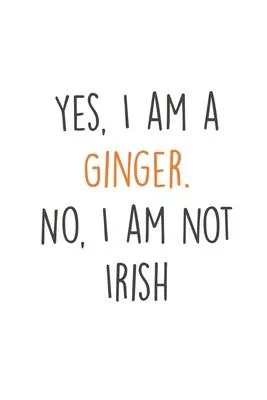 Yes, I am a Ginger. No, I am not irish: Freckles I Ginger I Red Hair I Beard I Fun Quote I Red Head