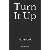 Turn It Up: Notebook