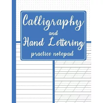 Calligraphy and Hand Lettering Practice Notepad: Modern Calligraphy Slant Angle Lined Guide, Alphabet Practice & Dot Grid Paper Practice Sheets for Be