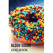 Blood Sugar Log Book: 106 pages - Record 2 years blood sugar levels (before & after) - Weekly Blood Sugar Diary - Daily Diabetic Glucose Tra