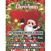 Christmas 235 Sudoku Puzzle Book Easy Sudoku Puzzle For Kids: 235 Easy-Medium-Hard Sudoku Puzzle Book With Answer