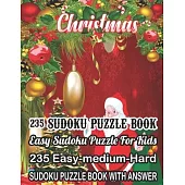 Christmas 235 Sudoku Puzzle Book Easy Sudoku Puzzle For Kids: 235 Easy-Medium-Hard Sudoku Puzzle Book With Answer