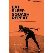 Eat Sleep Squash Repeat - Journal: Blank College Ruled Gift Notebook