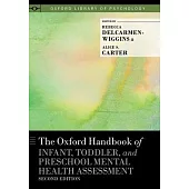 The Oxford Handbook of Infant, Toddler, and Preschool Mental Health Assessment