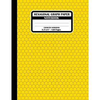 Hexagonal Graph Paper Notebook. Chemistry Workbook: Hexagon Journal for Drawing Organic Chemistry Carbon Chains Or Structures, Each Hexagon Side 0.2＂.