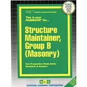 Structure Maintainer, Group B (Masonry): Passbooks Study Guide