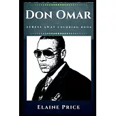 Don Omar Stress Away Coloring Book: An Adult Coloring Book Based on The Life of Don Omar.