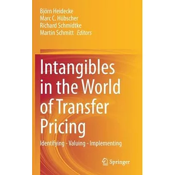 Intangibles in the World of Transfer Pricing: Identifying - Valuing - Implementing
