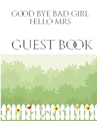 Bridal Shower creative Guest Book Good Bye Bad Girl Hello Mrs